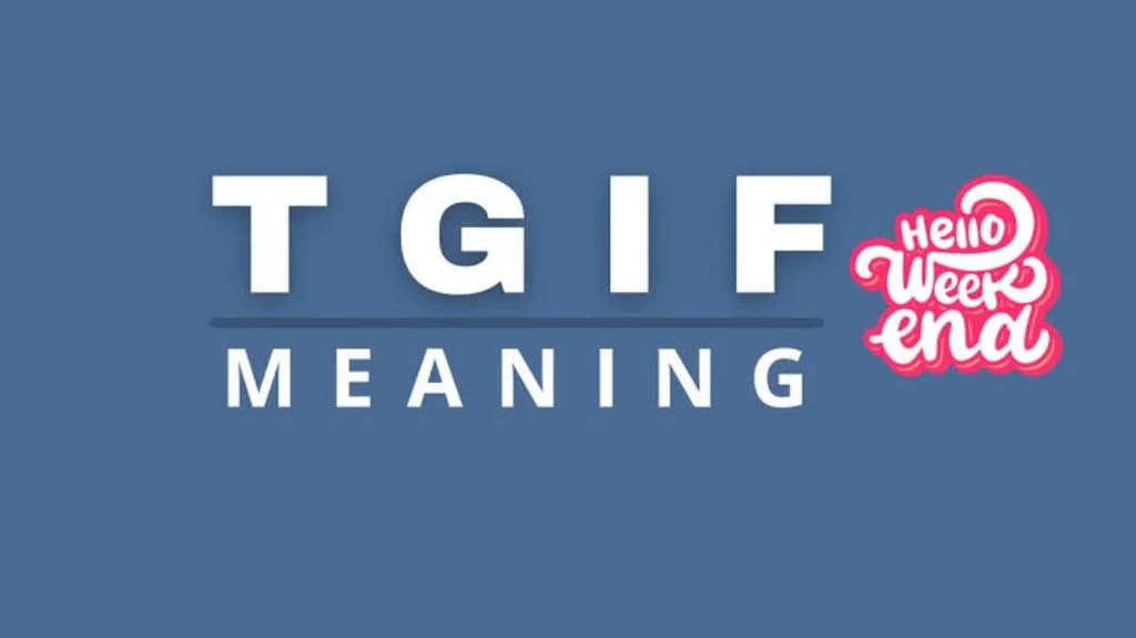 What Does TGIF Mean in Text & Chat?