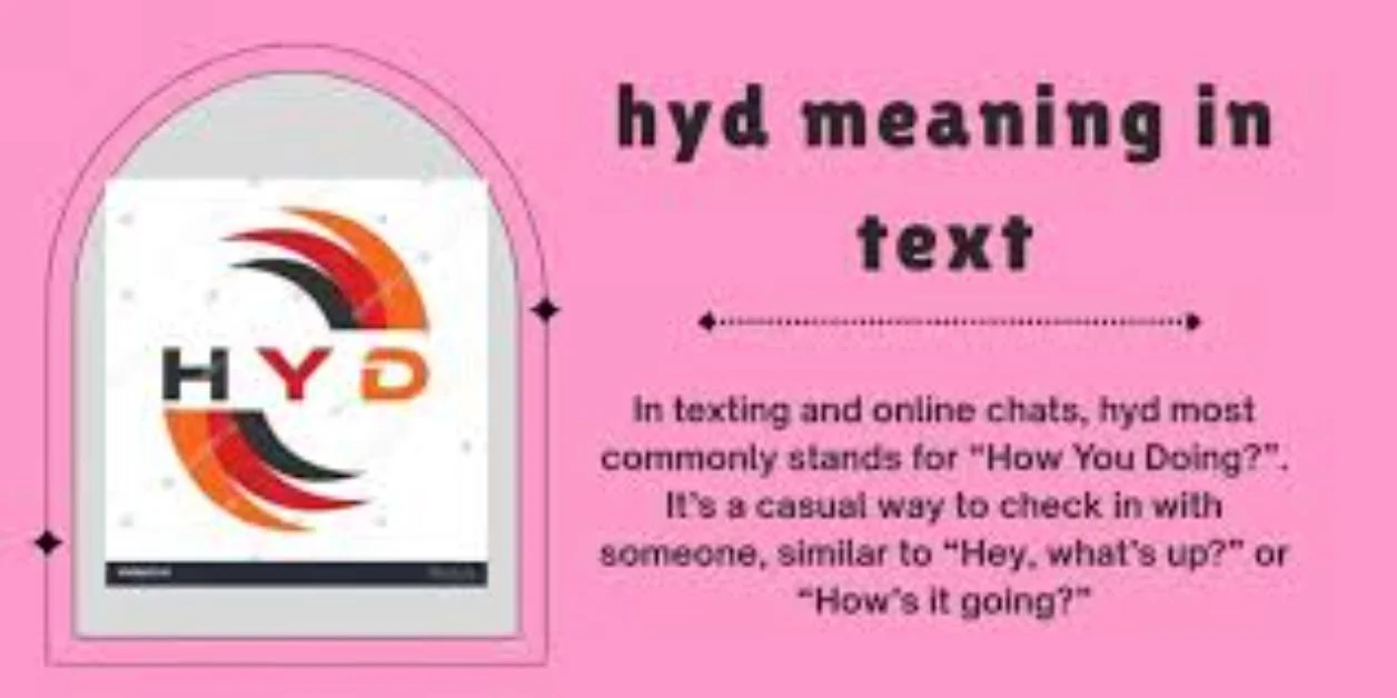 HYD Meaning Across WhatsApp, Instagram, TikTok & Snapchat