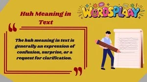 What Does “Huh” Really Mean in Chat?
