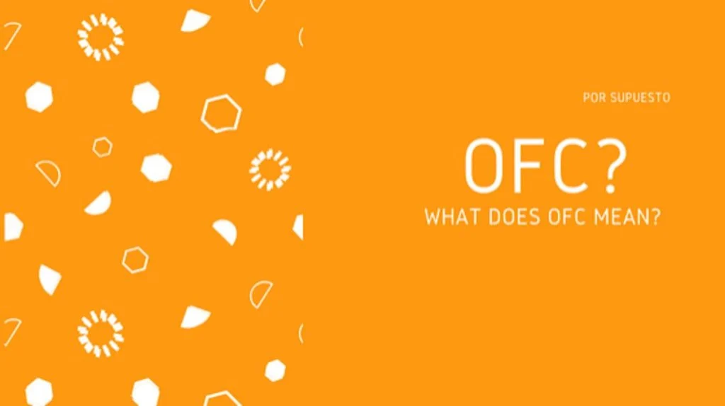 What Does OFC Mean in Text & Chat