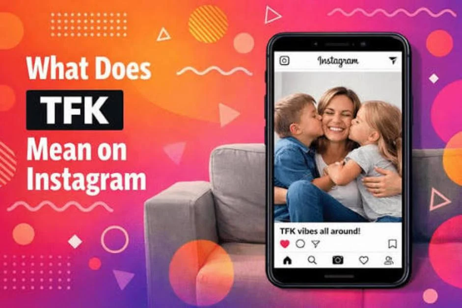 What Does TFK Mean in Text & Chat