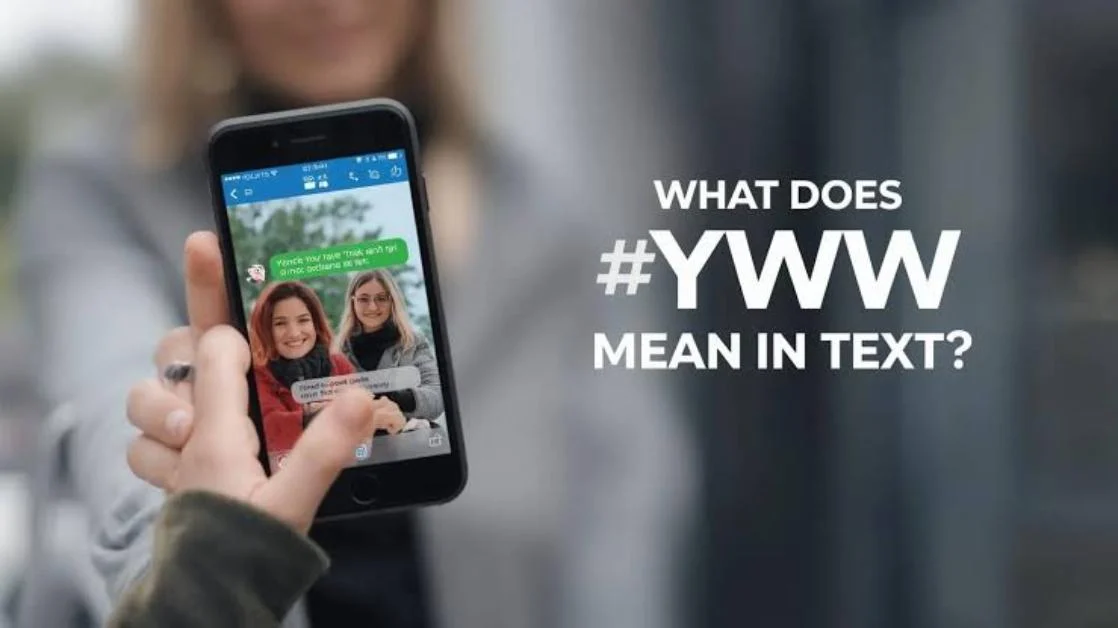 What Does YWW Mean in Chat and Social Media