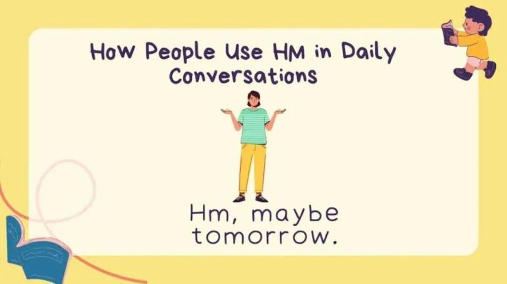 How People Use HMJ in Daily Conversations