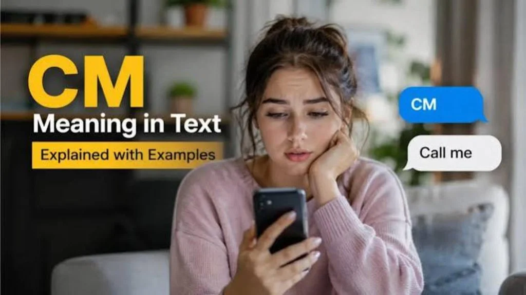 What Does CM Mean in Text & Chat