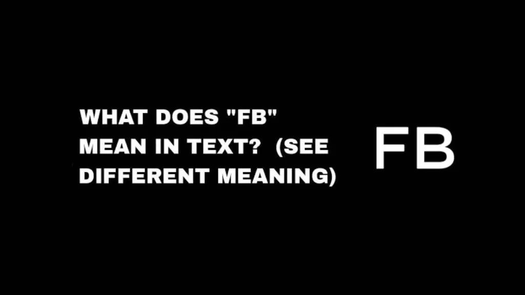 What Does FB Mean in Text & Chat