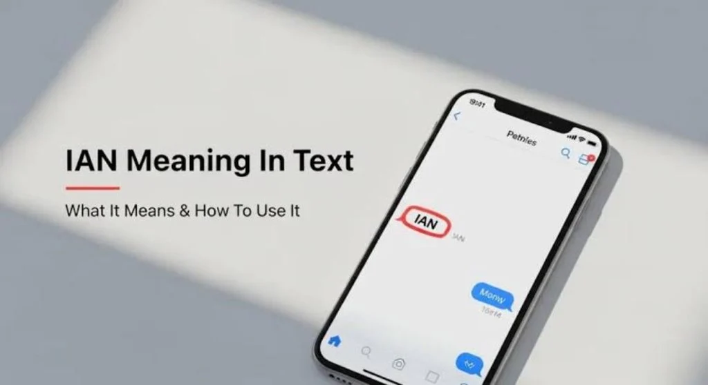 What Does IAN Mean in Text & Chat