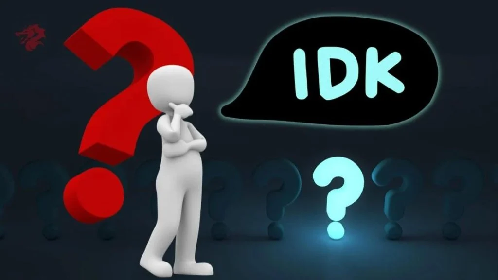 What Does IDK Mean in Text & Chat