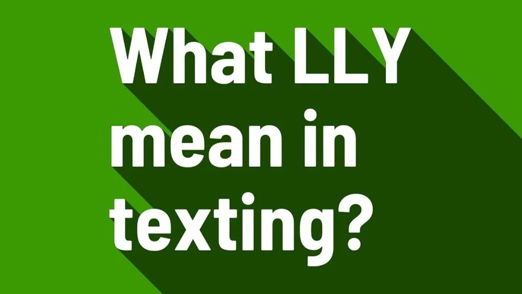 What Does LLY Mean in Text & Chat