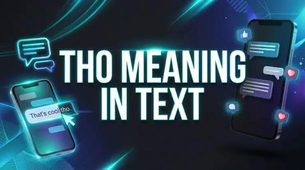 What Does Tho Mean in Text & Chat?