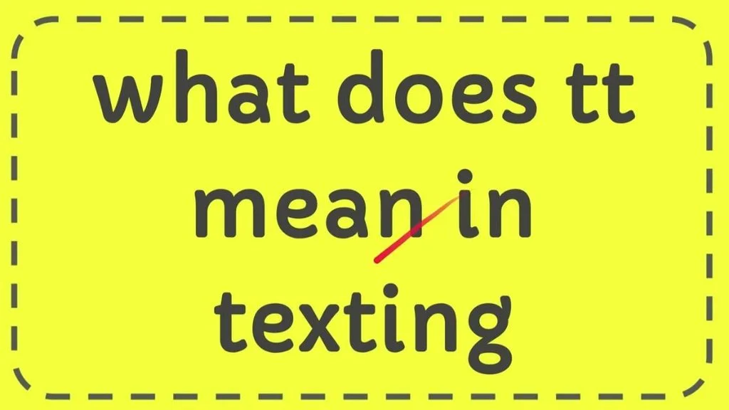 What Does TT Mean in Text & Chat