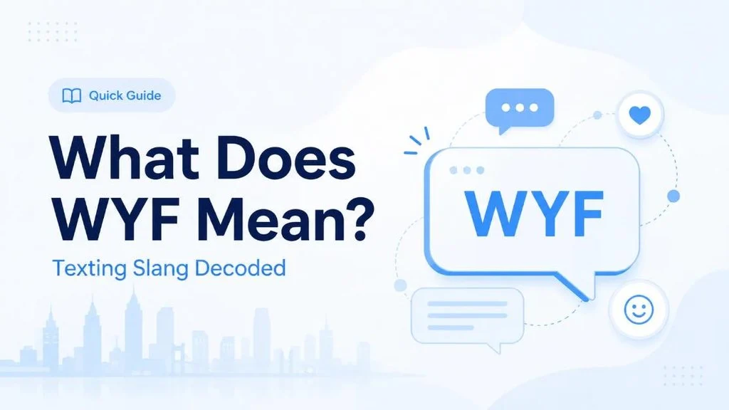What Does WFY Mean in Text & Chat