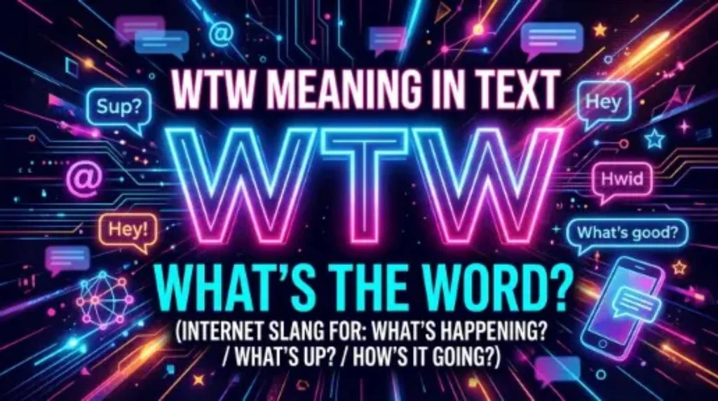 What Does WTW Mean in Text & Chat